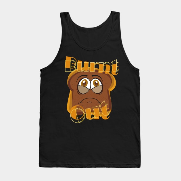 Burnt Out Toast Funny Cartoon Tank Top by mutarek